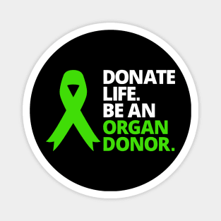 Donate Life Be An Organ Donor, Awareness Green Ribbon Magnet